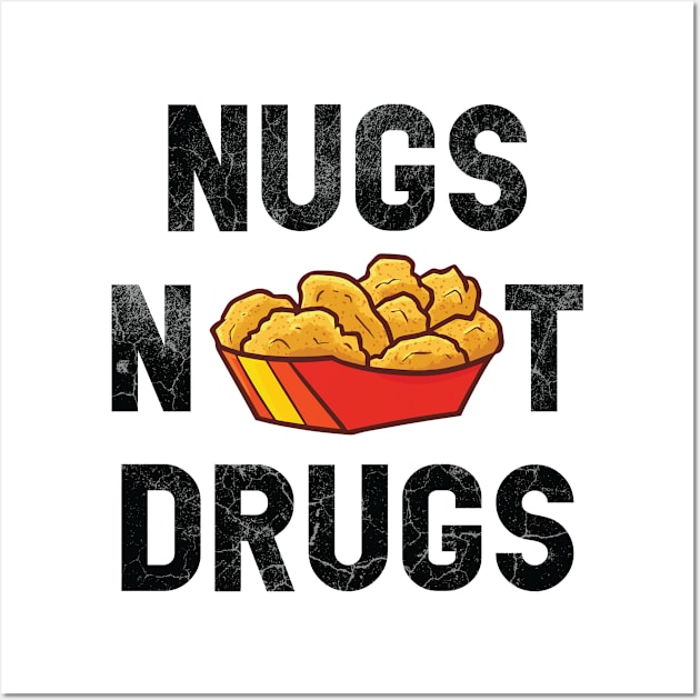 Nugs Not Drugs Funny Chicky Chicken Nugget Foodie Costume Wall Art by Vixel Art